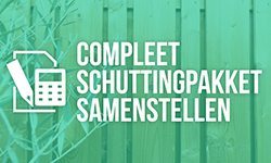 Compleet schutting pakket samenstellen